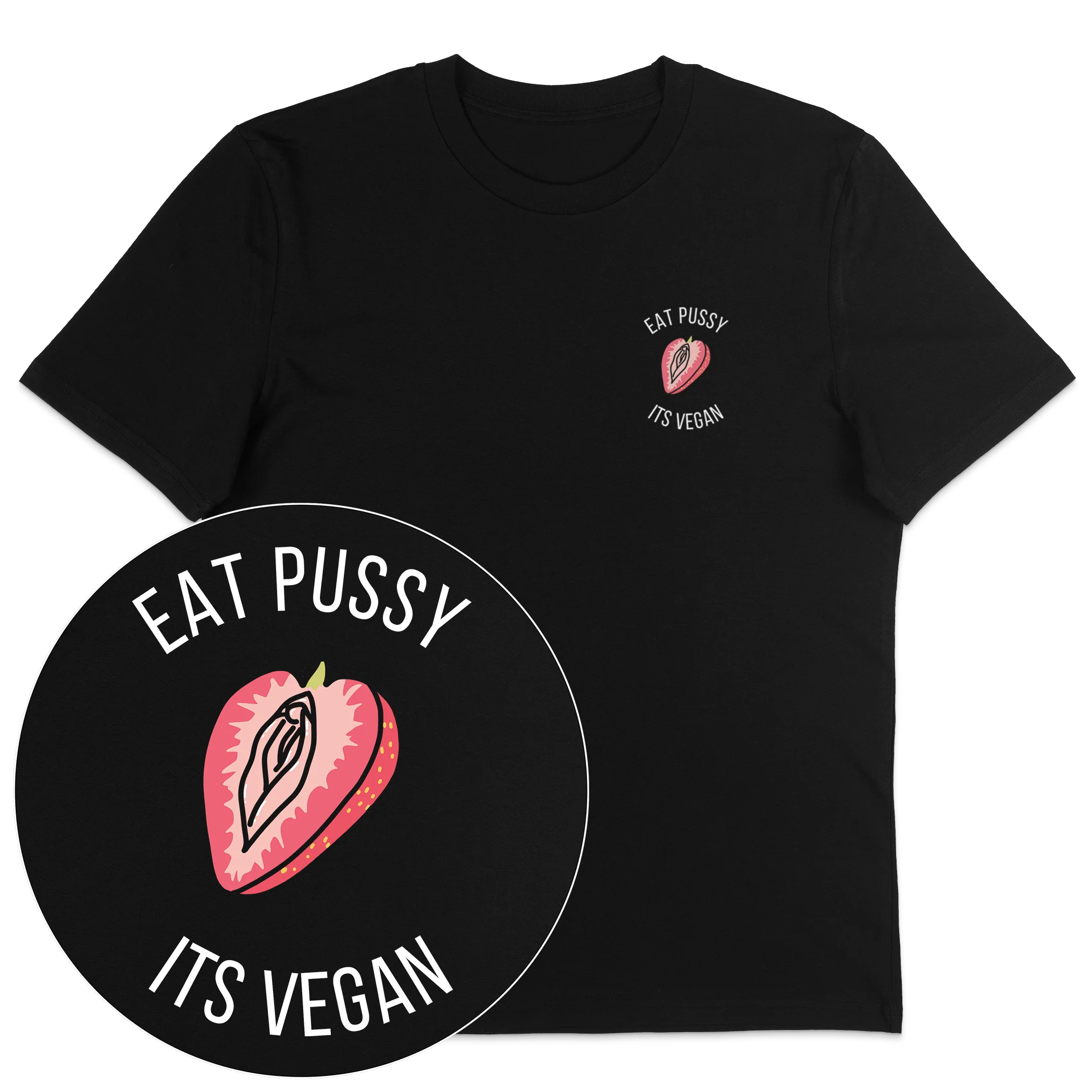 Eat Pussy It's Vegan T-Shirt
