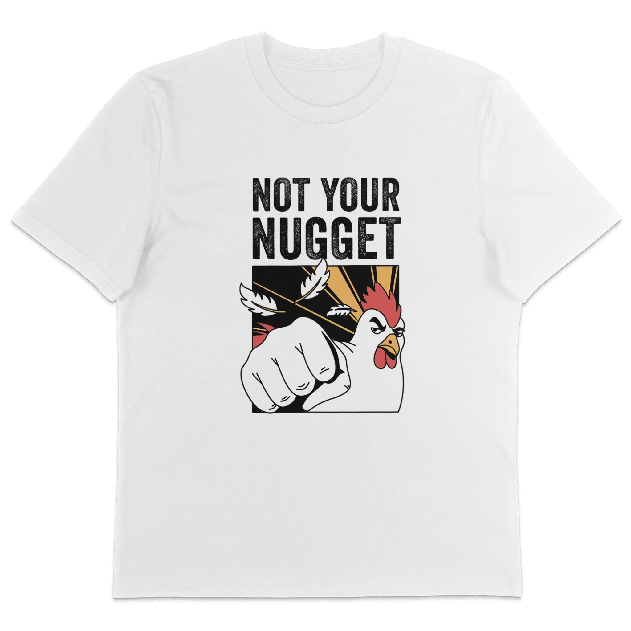 Not Your Nugget T-Shirt
