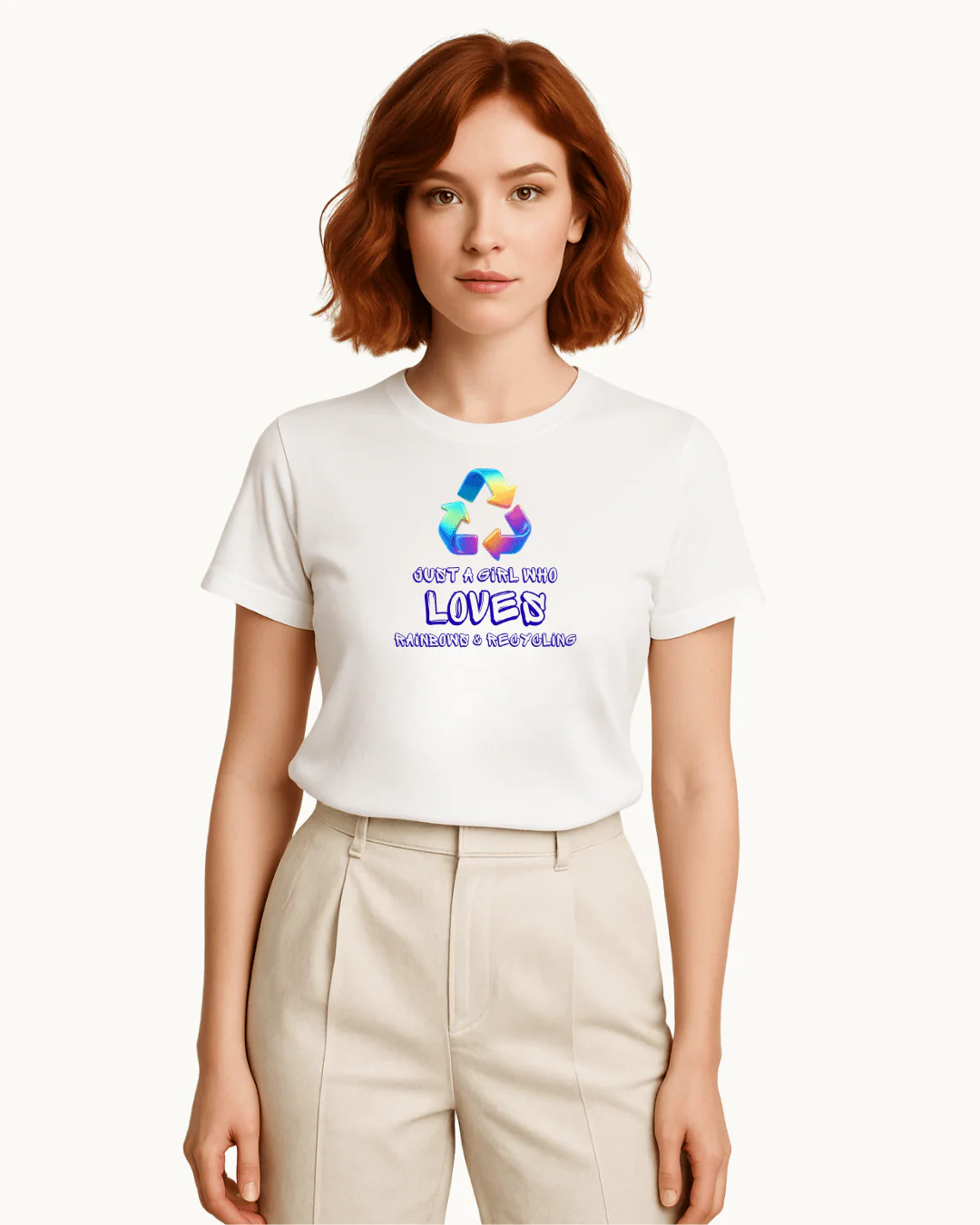 Just a Girl Who Loves Rainbows and Recycling - Eco Friendly TShirt