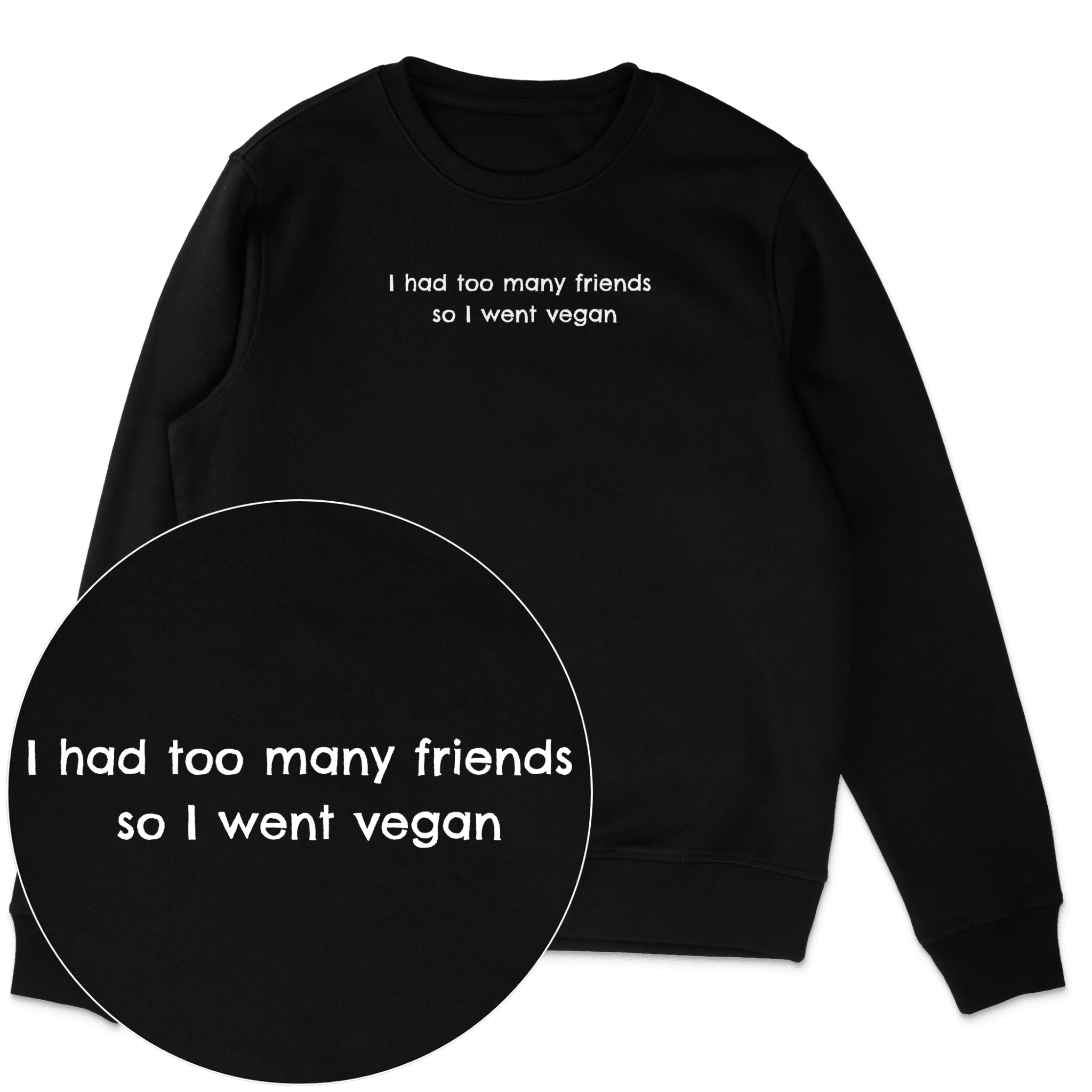 Too Many Friends Sweatshirt