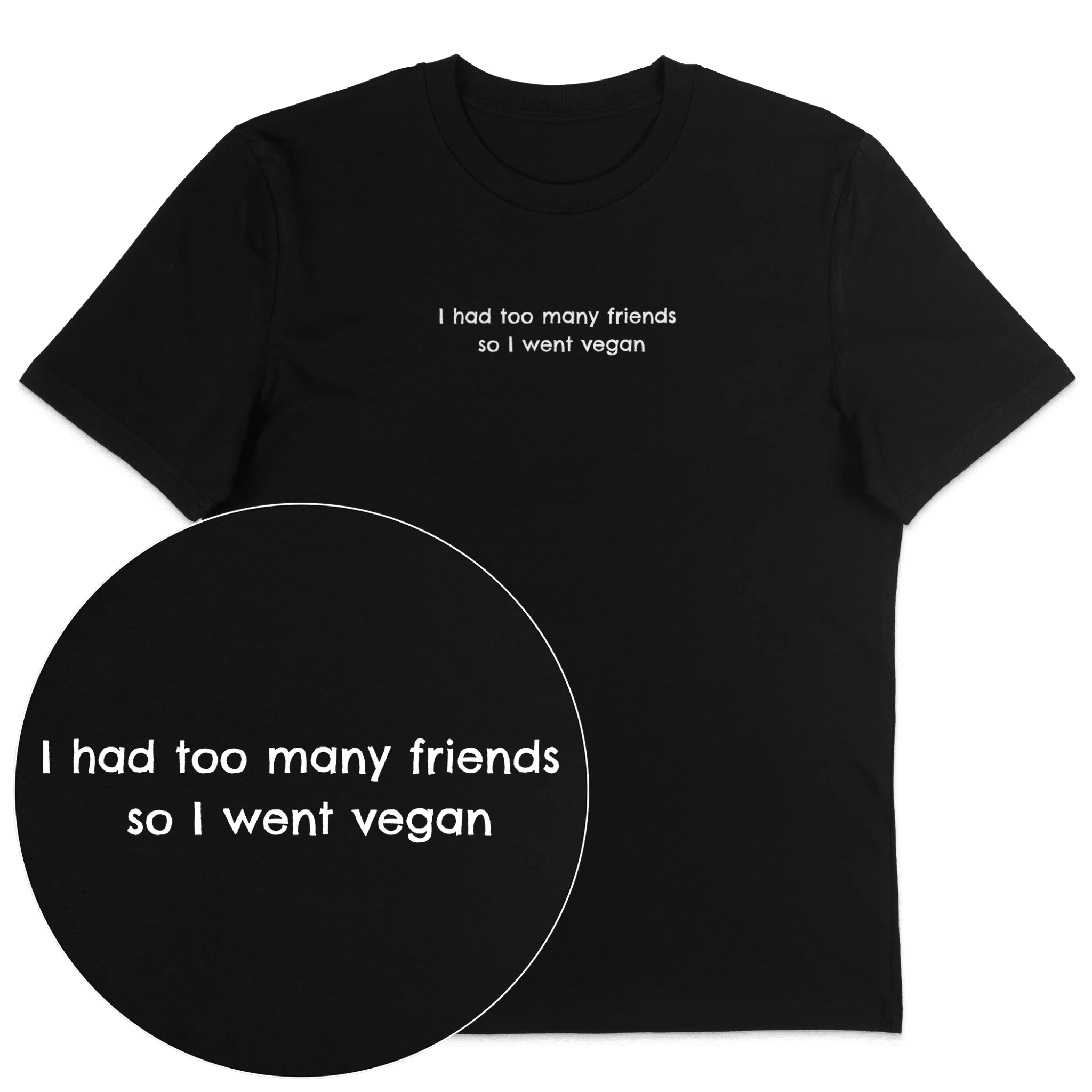 Too Many Friends T-Shirt